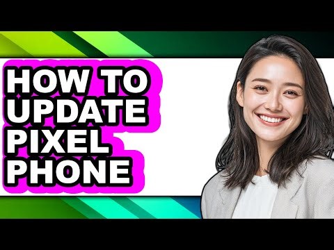 How to Update Pixel Phone - Step by Step