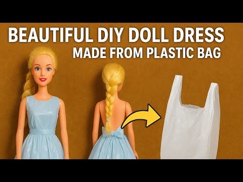 “Beautiful DIY Doll Dress Made From Plastic Bag | Easy Doll Dress Ideas”