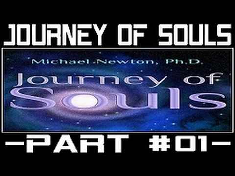 Michael Newton Journey of Souls #01 - Case Studies of Life Between Lives