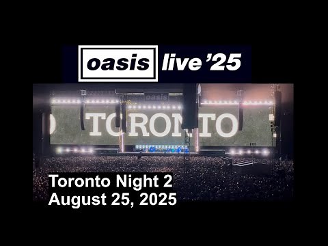 Oasis Live ‘25 World Tour | Toronto Night 2 | Full Concert | 250825