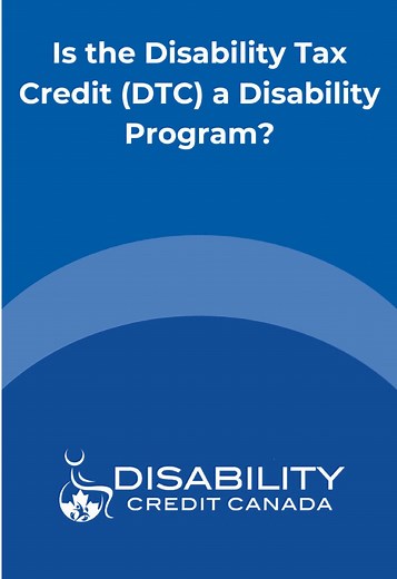 Understanding the Disability Tax Credit Benefits