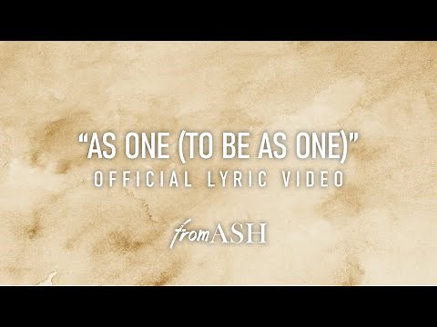 "As One (To Be As One)" Official Lyric Video - fromASH