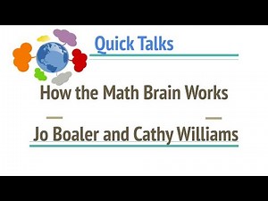 How the Math Brain Works - Jo Boaler and Cathy Williams