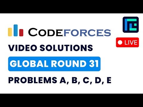 Codeforces Global Round 31 (Div. 1 + Div. 2) | Video Solutions - A to E | by Pradyumn