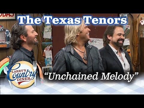 The TEXAS TENORS sing UNCHAINED MELODY live on LARRY'S COUNTRY DINER!