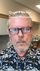 The quote today is from Donald Winnicott. #narrative #science #morons #fbquotes #quoteoftheday | Health Without Risk