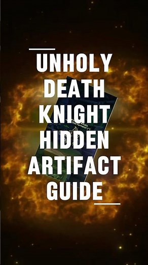 Unholy Death Knight Hidden Artifact Appearance Guide – Legion Remix