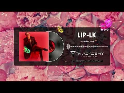 LIP - LK FULL | THÁI HOÀNG REMIX | HOT RAP VIỆT MIX 2023