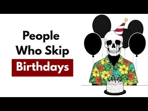 The Psychology of People Who Treat Their Birthday Like a Normal Day