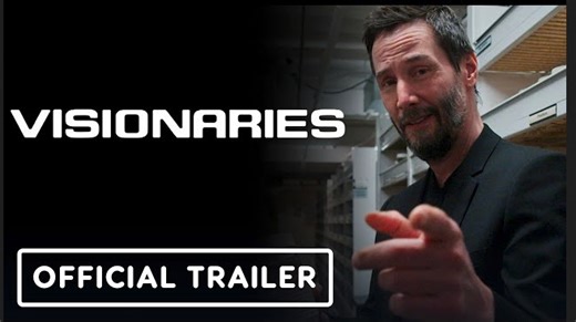 Visionaries | Official Trailer - Keanu Reeves, Gard Hollinger