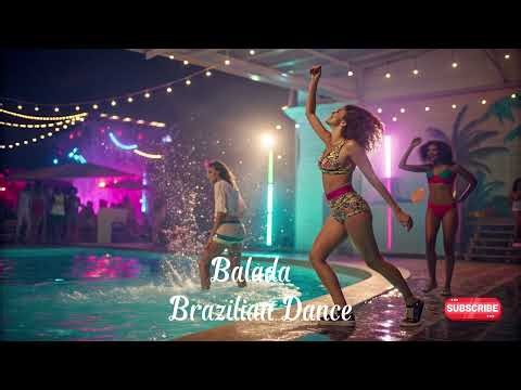 Balada | Brazilian Dancing Songs | Brazil Dance Party 2026 – Brazilian Funk & EDM Mix