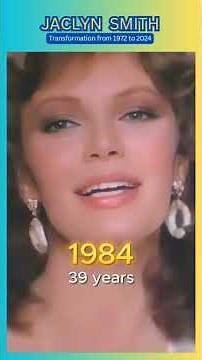 Jaclyn Smith Transformation through the years