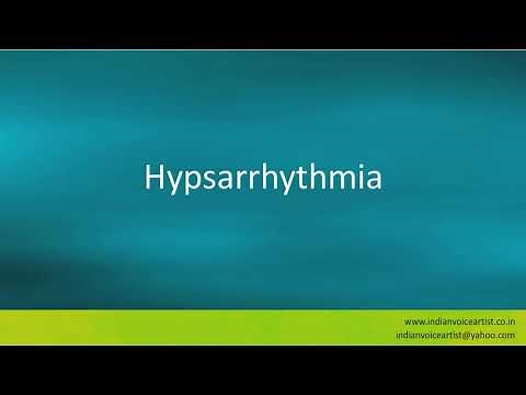Pronunciation of the word(s) "Hypsarrhythmia".