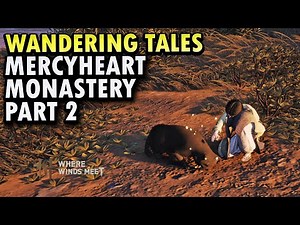 Mercyheart Monastery Part 2 | Wandering Tales | Where Winds Meet