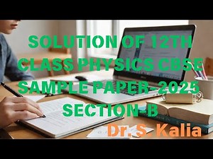 CBSE Class 12 Physics Sample Paper 2025 | Section B | Solution with Explanation
