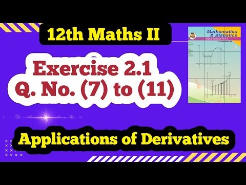 Class 12 Maths Exercise 2.1 Q No (7) to (11) | Applications of Derivatives