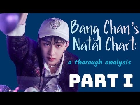 BANG CHAN | Astrological Chart (Part 1)