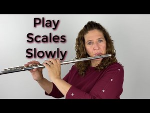Play Your Scales Slowly - FluteTips 139