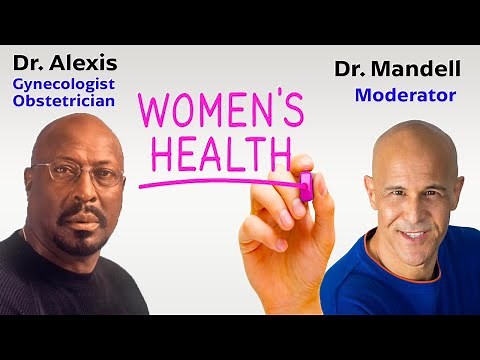 Women's Health...Dr. Mandell & Dr. Alexis (Gynecologist/Obstetrician)