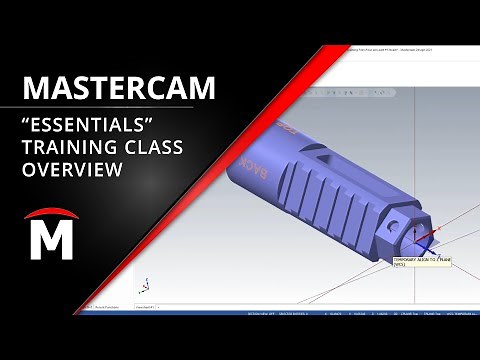 Mastercam Essentials Training Overview