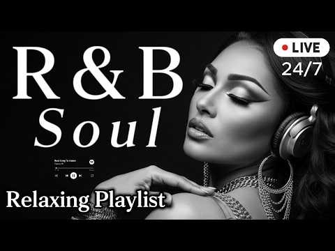 【R&B Soul】 Smooth Love Chill Emotional Vibes for Late Night Relaxation 🔴 LIVE 24/7
