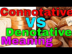 The Differance Between Connotative and Denotative Meaning