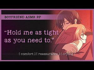 Loving boyfriend holds you as you cry (ASMR RP M4A) 💞 [comfort] [reassurance] [crying]