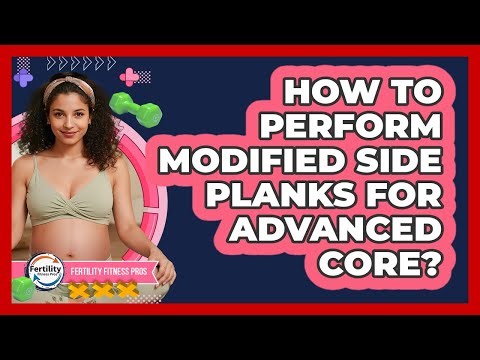 How To Perform Modified Side Planks For Advanced Core?