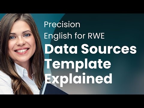 Precision English for RWE: Data Sources Template Explained