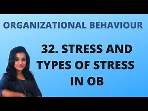 32. Stress & Types Of Stress in Organizational Behaviour |OB|