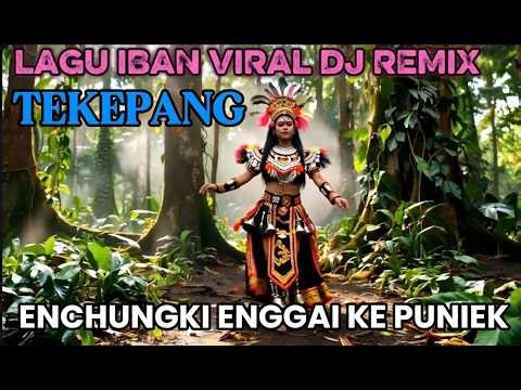 TEKEPANG ENCHUNGKI ENGAI KE PUNIEK - DJ VIRAL IBAN TERBARU (DJ REMIX FULL BASS)