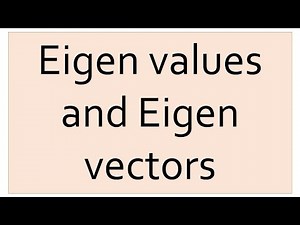 02 - Theory - PCA - Eigen Values and Eigen Vectors in 5 minutes