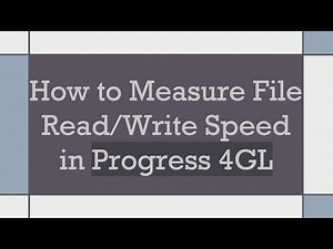 How to Measure File Read/Write Speed in Progress 4GL