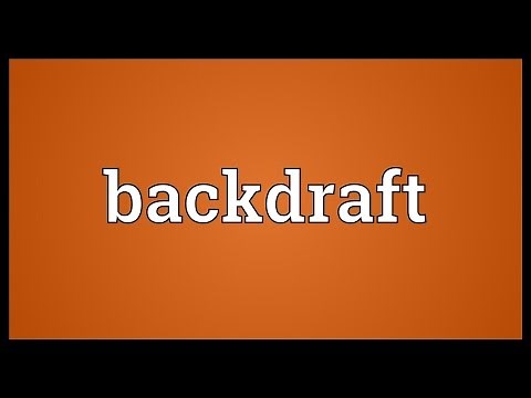 Backdraft Meaning