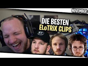 DIE BESTEN ELoTRiX Clips des Monat November | ELoTRiX Livestream Highlights