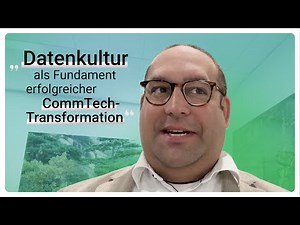 Datenkultur als Fundament erfolgreicher CommTech-Transformation