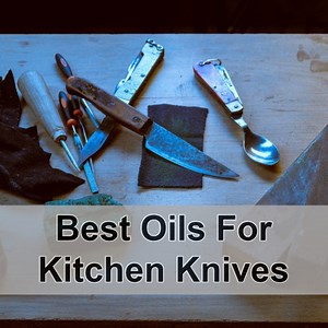 These Are The 2 Best Oils For Kitchen Knives (  How to Use)
