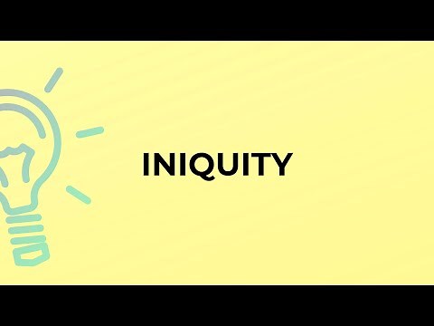 What is the meaning of the word INIQUITY?