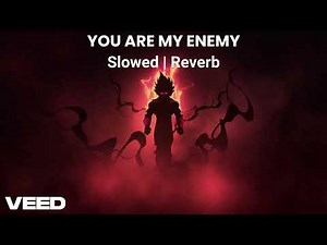 You Are My Enemy (Slowed-Reverb) | Deep Hill Studio |