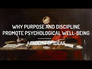Why Purpose and Discipline Promote Psychological Well-Being
