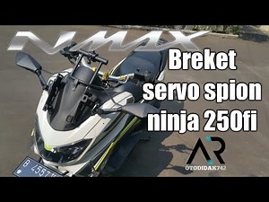 [TUTORIAL] Memasang breket servo dan spion ninja 250fi pada nmax