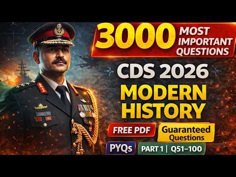 CDS 2026 3000 Most Important Questions Modern History PYQs FREE PDF COMPLETE SYLLABUS 100% Selection
