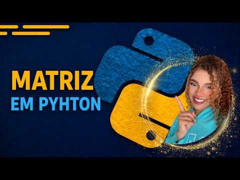 AULA 5- DESENVOLVA LOGICA DE PROGRAMAÇÃO APRENDA A USAR UMA MATRIZ EM PYTHON COM A BIBLIOTECA NUMPY