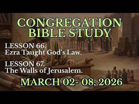 Congregation Bible Study Comments | MARCH 2-8, 2026 | Ezra Taught Jehovah’s Law