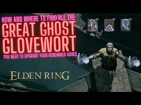 How and where to find Great Ghost Glovewort | Elden Ring