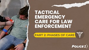 Tactical emergency care for law enforcement: Phases of care