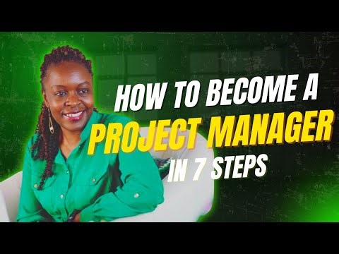 How to become a Project Manager in 7 Easy Steps
