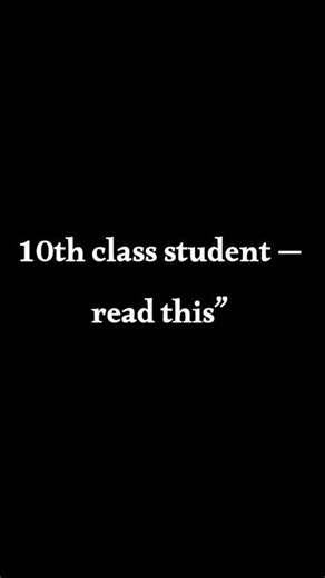 “10th class student — read this” #study #student #motivation