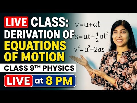 Derivation of Equations of Motion 🔥 | Class 9 Science Chapter 1 Motion | CBSE 2026-27