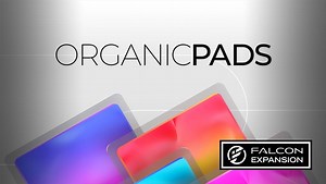 Organic Pads: Modern creative pad toolbox for UVI Falcon